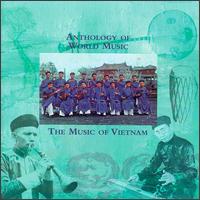Anthology of World Music: The Music of Vietnam von Various Artists