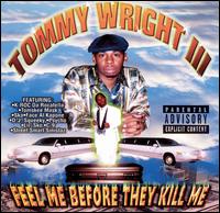 Feel Me Before They Kill Me von Tommy Wright III