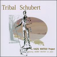Tribal Schubert von Kazu Matsui