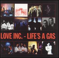 Life's a Gas von Love Inc.