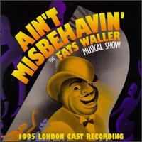 Ain't Misbehavin': The Fats Waller Musical Show (1995 London Cast Recording) von Original Cast Recording