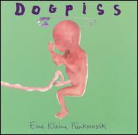 Eine Kleine Punkmusik von Dogpiss