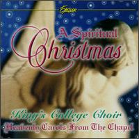 Spiritual Christmas: Heavenly Carols from the Chapel von King's College Choir of Cambridge