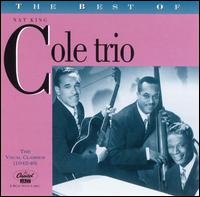 Best of the Nat King Cole Trio: The Vocal Classics, Vol. 1 (1942-1946) von Nat King Cole