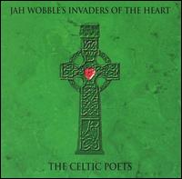 Celtic Poets von Jah Wobble