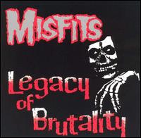 Legacy of Brutality von Misfits