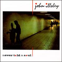 Never Told a Soul von John Illsley