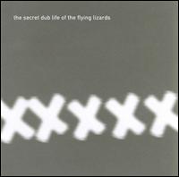 Secret Dub Life of the Flying Lizards von The Flying Lizards