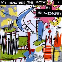 My Brother the Cow von Mudhoney