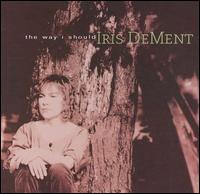 Way I Should von Iris DeMent
