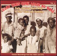 Hard Times Come Again No More, Vol. 2 von Various Artists