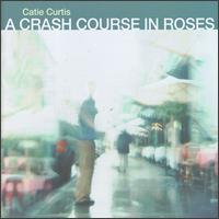 Crash Course in Roses von Catie Curtis