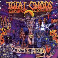 In God We Kill von Total Chaos
