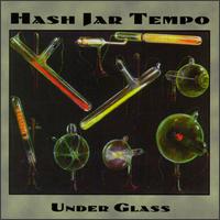 Under Glass von Hash Jar Tempo