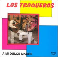 Mi Madre Dulce von Los Troqueros