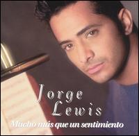 Mucho Mas Que Un Sentimiento von Jorge Lewis