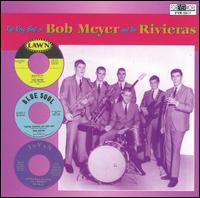 Very Best of Bob Meyers & the Rivieras von Bob Meyers & the Rivieras