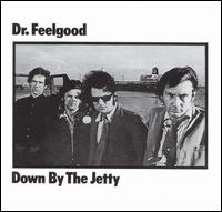 Down by the Jetty von Dr. Feelgood