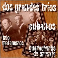 Dos Grandes Trios Cubanos von Trio Matamoros