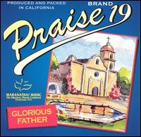 Praise 19: Glorious Father von The Maranatha! Singers