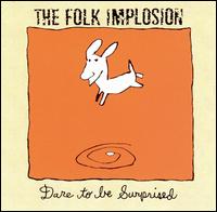 Dare to Be Surprised von Folk Implosion