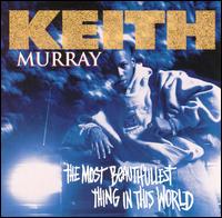 Most Beautifullest Thing in This World von Keith Murray