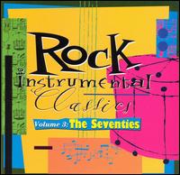 Rock Instrumental Classics, Vol. 3: The Seventies von Various Artists