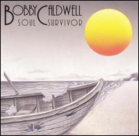 Soul Survivor von Bobby Caldwell