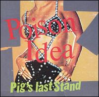 Pig's Last Stand von Poison Idea