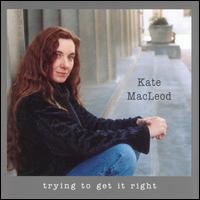 Trying to Get It Right von Kate MacLeod