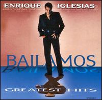 Bailamos: Greatest Hits von Enrique Iglesias