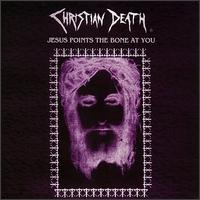 Jesus Points the Bone at You von Christian Death