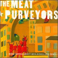 More Songs About Buildings and Cows von The Meat Purveyors