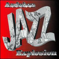 Audubon Jazz Explosion von Audubon Jazz Explosion