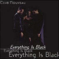Everything Is Black von Club Nouveau