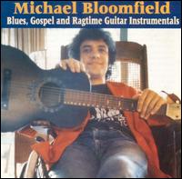 Blues Gospel & Ragtime Guitar Instrumentals von Michael Bloomfield
