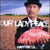 Happiness Is Not a Fish That You Can Catch von Our Lady Peace