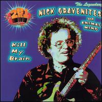 Kill My Brain von Nick Gravenites