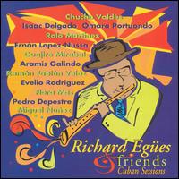 Richard Egues and Friends: Cuban Sessions von Richard Egües