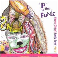 George Clinton's Family Series, Vol. 2: "P" Is the Funk von George Clinton