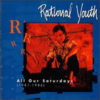 All Our Saturdays (1981-1986) von Rational Youth