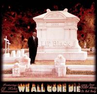 We All Gone Die von Lil Black