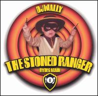 Stoned Ranger Rides Again von DJ Wally