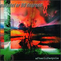 After Life Cycle von Parallel or 90 Degrees