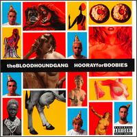 Hooray for Boobies von The Bloodhound Gang