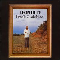 Here to Create Music von Leon Huff