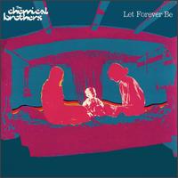 Let Forever Be von The Chemical Brothers