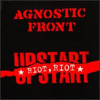 Riot, Riot, Upstart von Agnostic Front