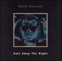 Eats Away the Night von Butch Hancock