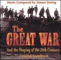 Great War and the Shaping of the 20th Century von Mason Daring